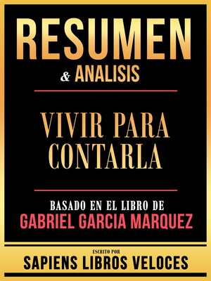 cover image of Resumen & Analisis--Vivir Para Contarla--Basado En El Libro De Gabriel Garcia Marquez